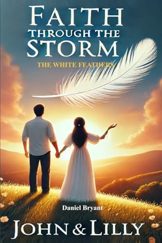 Faith through the Storm (The White Feathers)