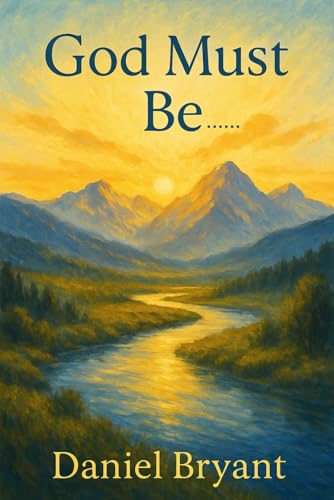 God Must Be: A Choice of a Lifetime von Independently published