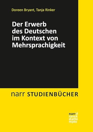 Der Erwerb des Deutschen im Kontext von Mehrsprachigkeit (Narr Studienbücher)