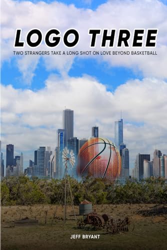 Logo Three: Two Strangers Take a Long Shot on Love Beyond Basketball von United Book Publishing