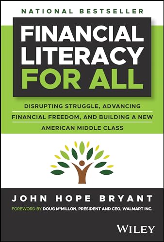 Financial Literacy for All: Disrupting Struggle, Advancing Financial Freedom, and Building a New American Middle Class von Wiley