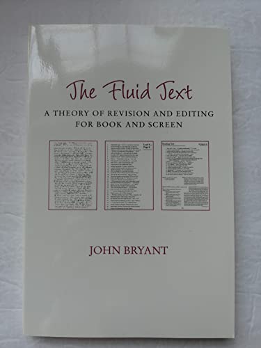 The Fluid Text: A Theory of Revision and Editing for Book and Screen (Editorial Theory and Literary Criticism) von University of Michigan Press