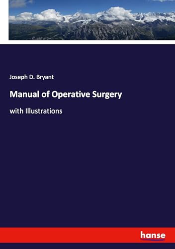 Manual of Operative Surgery: with Illustrations von hansebooks