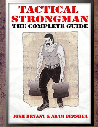 Tactical Strongman: The Complete Guide von Independently Published