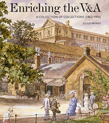 Enriching the V&A: A Collection of Collections 1862-1914 (The V&A 19th-Century) von Lund Humphries Publishers Ltd