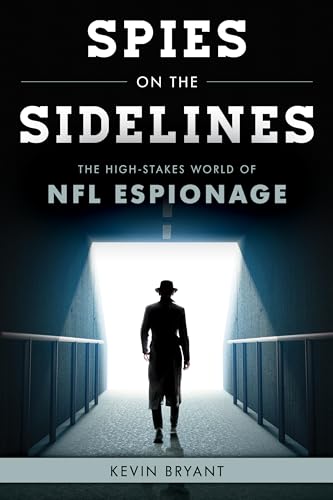 Spies on the Sidelines: The High-Stakes World of NFL Espionage von Rowman & Littlefield Publishers