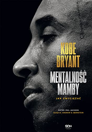 Kobe Bryant. Mentalność Mamby. Jak zwyciężać Wydanie II
