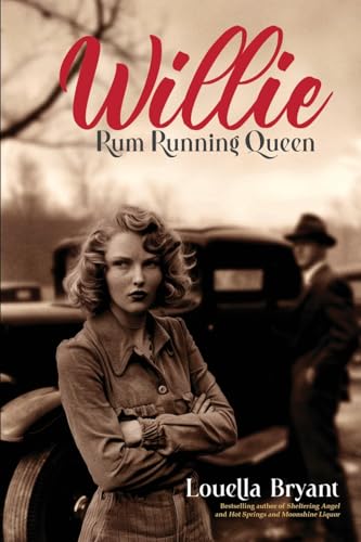 Willie - Rum Running Queen: Based on the True Story of Willie Carter Sharpe von Black Rose Writing