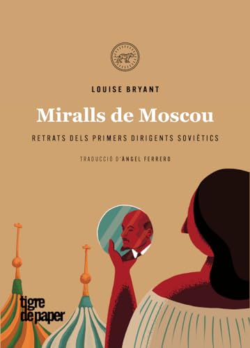 Miralls de Moscou: Retrats biogràfics dels primers dirigents soviètics (ASSAIG) von Tigre de Paper Edicions
