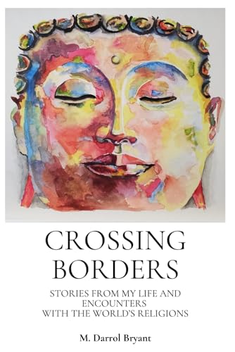 Crossing Borders: Stories from my Life and Encounters with the World’s Religions Crossing Borders: Stories from my Life and Encounters with the World’s Religions von Pandora Press