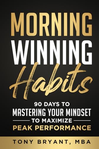 MORNING WINNING HABITS: 90 Days to Mastering Your Mindset to Maximize Peak Performance MORNING WINNING HABITS: 90 Days to Mastering Your Mindset to Maximize Peak Performance von Game Changer Publishing