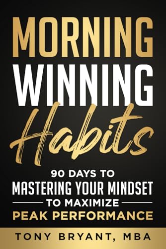 MORNING WINNING HABITS: 90 Days to Mastering Your Mindset to Maximize Peak Performance MORNING WINNING HABITS: 90 Days to Mastering Your Mindset to Maximize Peak Performance von Game Changer Publishing