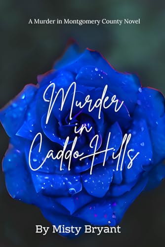 Murder in Caddo Hills (Murder in Montgomery County, Band 2) von Independently published