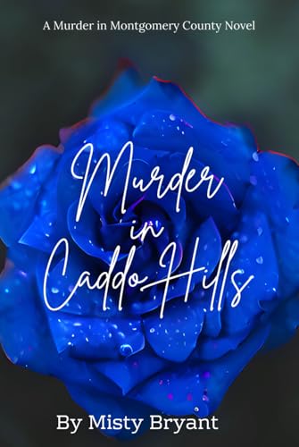 Murder in Caddo Hills (Murder in Montgomery County, Band 2) von Independently published
