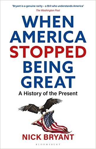 When America Stopped Being Great: A History of the Present von Bloomsbury UK
