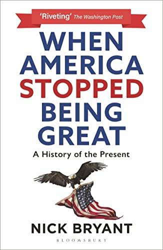 When America Stopped Being Great: A History of the Present von Bloomsbury Continuum