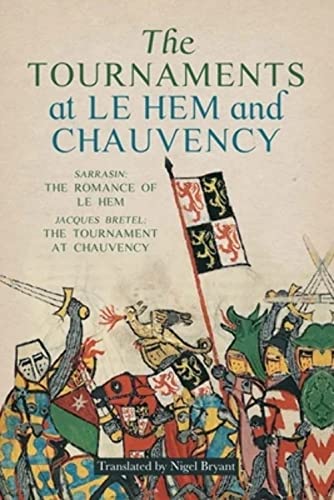 The Tournaments at Le Hem and Chauvency: Sarrasin: the Romance of Le Hem; Jacques Bretel: the Tournament at Chauvency von The Boydell Press