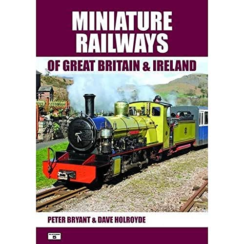 Miniature Railways of Great Britain and Ireland Miniature Railways of Great Britain and Ireland von Platform 5 Publishing Ltd