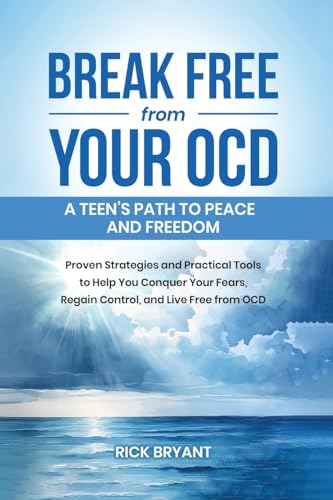Break Free from Your OCD: A Teens Path to Peace and Freedom: Proven Strategies and Practical Tools to Help You Conquer Your Fears, Regain Control, and Live Free from OCD Break Free from Your OCD: A Teens Path to Peace and Freedom: Proven Strategies and Practical Tools to Help You Conquer Your Fears, Regain Control, and Live Free from OCD von The Book Publishing Pros