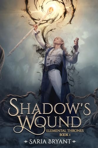 Shadow's Wound: Volume 1 (Elemental Thrones) von Dreamspinner Press LLC