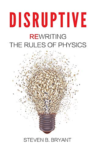 Disruptive: Rewriting the rules of physics von Infinite Circle Publishing