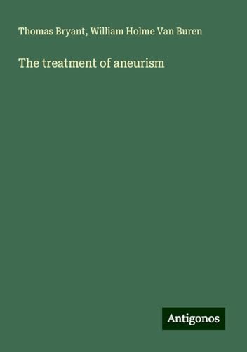 The treatment of aneurism von Antigonos Verlag