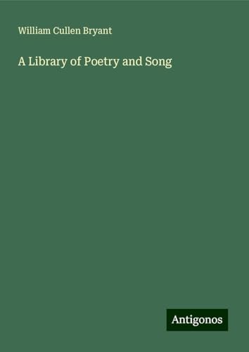 A Library of Poetry and Song A Library of Poetry and Song von Antigonos Verlag