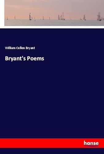 Bryant's Poems: DE Bryant's Poems: DE von hansebooks