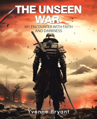 The Unseen War: My Encounter with faith and Darkness von Westbow Press