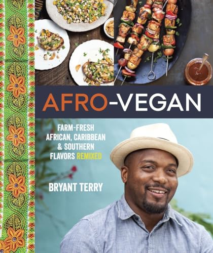 Afro-Vegan: Farm-Fresh African, Caribbean, and Southern Flavors Remixed [A Cookbook]