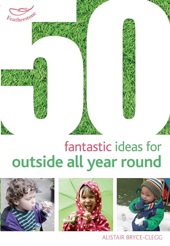 50 Fantastic Ideas for Outside All Year Round von Featherstone
