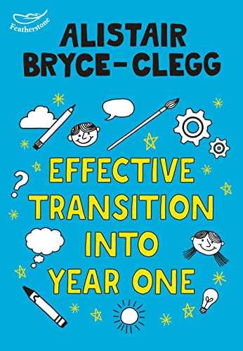 Effective Transition into Year One: A practical guide to creating a successful play-based learning environment von Featherstone