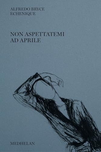Non aspettatemi ad aprile (Biblioteca Medhelan) von Edizioni Medhelan