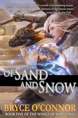 Of Sand and Snow (The Wings of War, Band 5) von Bryce O'Connor