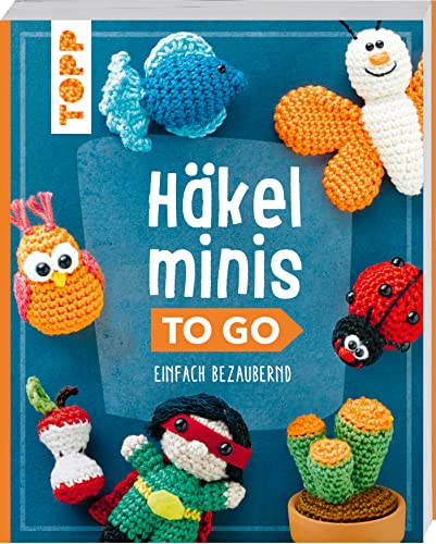Häkelminis to go: Einfach bezaubernd