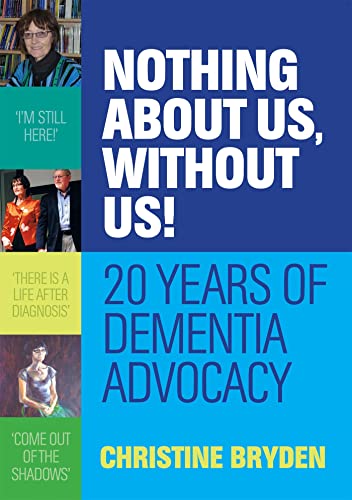Nothing about us, without us!: 20 Years of Dementia Advocacy von Jessica Kingsley Publishers