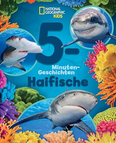 5-Minuten-Geschichten Haifische (5-Minuten-Geschichten): National Geographic Kids; für Kinder ab 6 Jahren