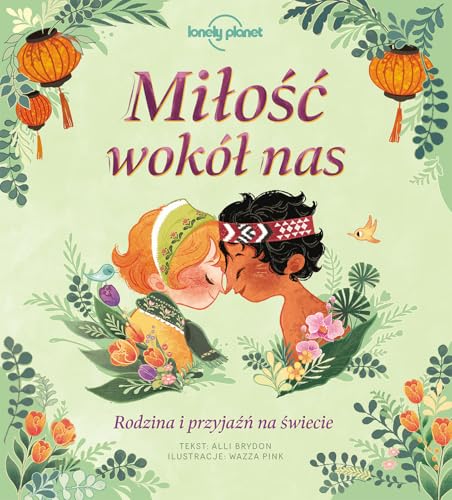 Miłość wokół nas: Rodzina i przyjaźń na świecie von Marginesy