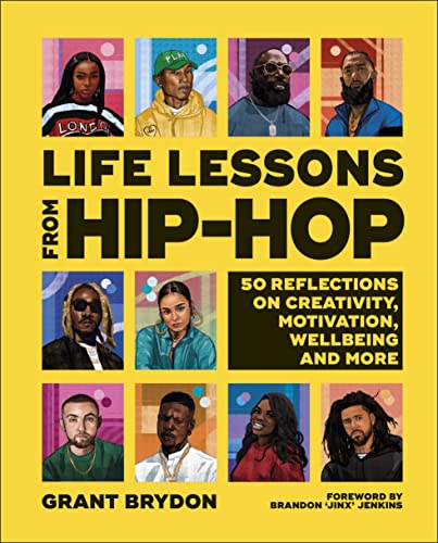 Life Lessons from Hip-Hop: 50 Reflections on Creativity, Motivation and Wellbeing (DK Bilingual Visual Dictionary) von DK