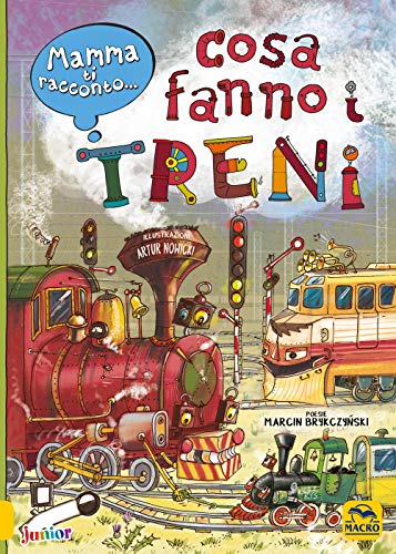Mamma ti racconto... cosa fanno i treni von Macro Junior