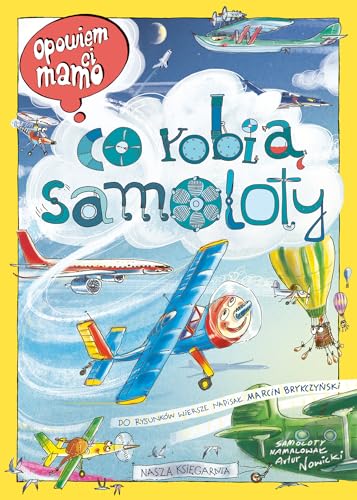 Opowiem ci, mamo, co robią samoloty von Nasza Księgarnia