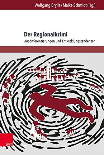 Der Regionalkrimi: Ausdifferenzierungen und Entwicklungstendenzen (Andersheit – Fremdheit – Ungleichheit: Erfahrungen von Disparatheit in der deutschsprachigen Literatur)