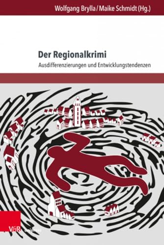 Der Regionalkrimi: Ausdifferenzierungen und Entwicklungstendenzen (Andersheit – Fremdheit – Ungleichheit: Erfahrungen von Disparatheit in der deutschsprachigen Literatur)