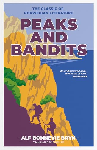 Peaks and Bandits: The Classic of Norwegian Literature von Vertebrate Publishing Ltd