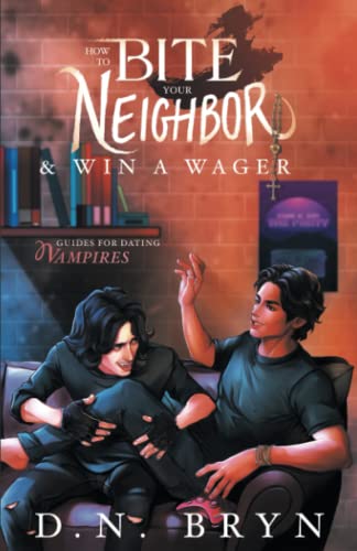 How to Bite Your Neighbor and Win a Wager (Guides For Dating Vampires, Band 1)