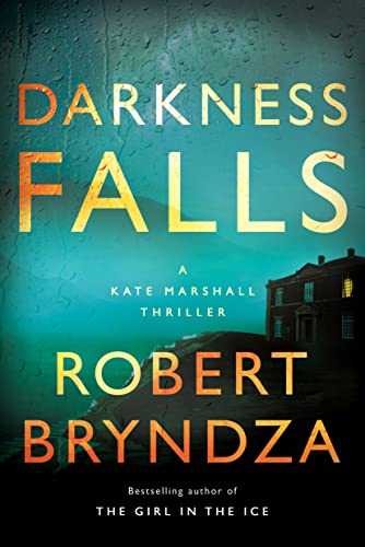 Darkness Falls: A Kate Marshall Thriller Darkness Falls: A Kate Marshall Thriller