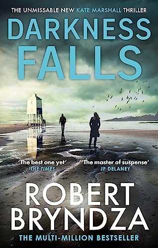 Darkness Falls: The third unmissable thriller in the pulse-pounding Kate Marshall series Darkness Falls: The third unmissable thriller in the pulse-pounding Kate Marshall series