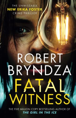 Fatal Witness: The unmissable new Erika Foster crime thriller! (Detective Erika Foster, Band 7)