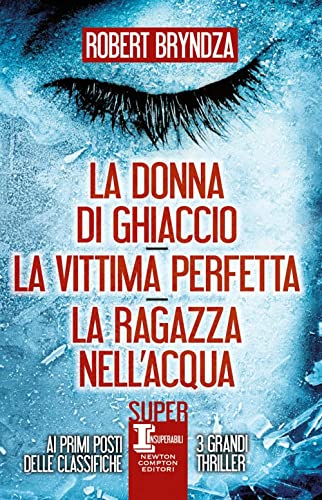 La donna di ghiaccio-La vittima perfetta-La ragazza nell'acqua (SuperInsuperabili, Band 160) von Newton Compton Editori