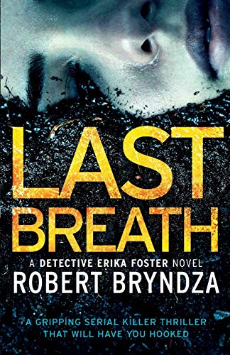 Last Breath: A gripping serial killer thriller that will have you hooked (Detective Erika Foster, Band 4)